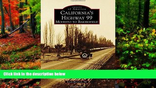 Big Deals  California s Highway 99 (Images of America)  Best Seller Books Most Wanted