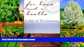Big Deals  For Love and a Beetle: A Tale of Two Journeys  Best Seller Books Most Wanted