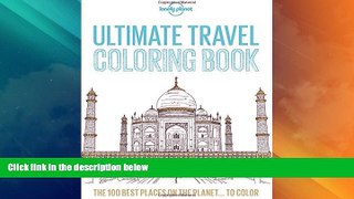 Big Deals  Lonely Planet Ultimate Travel Coloring Book  Best Seller Books Most Wanted