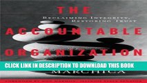 [PDF] The Accountable Organization: Reclaiming Integrity, Restoring Trust Popular Colection