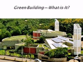 Green Building - What is It?