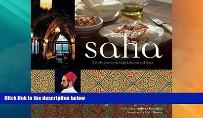 Big Deals  Saha: A Chef s Journey Through Lebanon and Syria [Middle Eastern Cookbook, 150