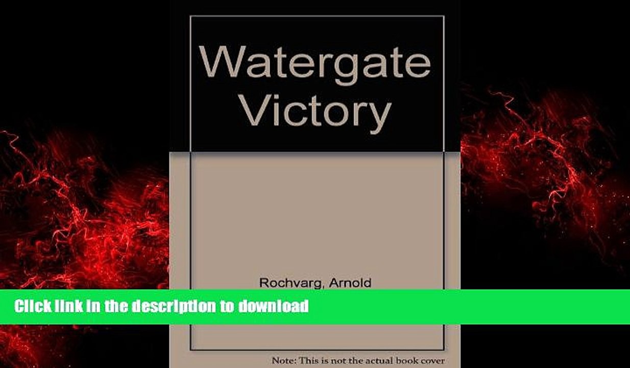 READ THE NEW BOOK Watergate Victory READ EBOOK