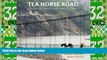 Big Deals  Tea Horse Road: China s Ancient Trade Road to Tibet  Best Seller Books Best Seller