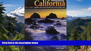 Big Deals  Photographing California - Vol. 1: North - A Guide to the Natural Landmarks of the