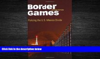 complete  Border Games: Policing the U.S.-Mexico Divide (Cornell Studies in Political Economy)