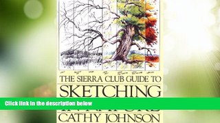 Big Deals  The Sierra Club Guide to Sketching in Nature  Free Full Read Most Wanted