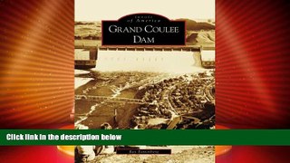 Big Deals  Grand Coulee Dam (Images of America: Washington)  Free Full Read Best Seller