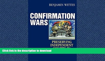 FAVORIT BOOK Confirmation Wars: Preserving Independent Courts in Angry Times (Hoover Studies in