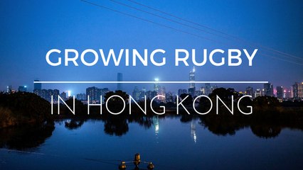 Growing rugby's future in rural Hong Kong