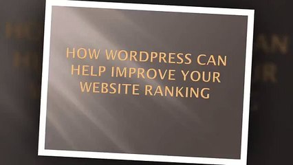 How WordPress Can Help Improve Your Website Ranking