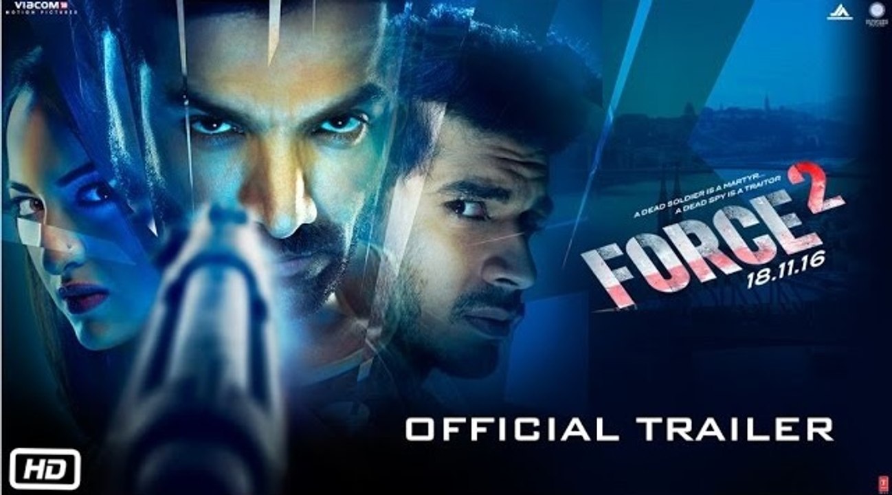 Force 2 Official Trailer _ John Abraham, Sonakshi Sinha and Tahir Raj Bhasin
