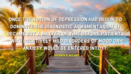 Sherwin B. Nuland Quotes #2