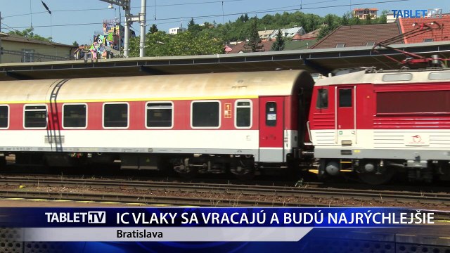 IC VLAKY SA VRACAJÚ A BUDÚ NAJRÝCHLEJŠIE
