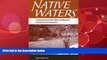 complete  Native Waters: Contemporary Indian Water Settlements and the Second Treaty Era