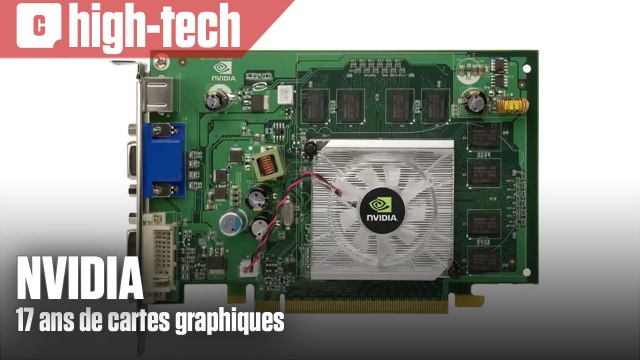 NVIDIA - 17 ans de cartes graphiques