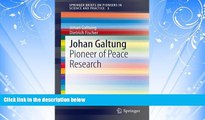 different   Johan Galtung: Pioneer of Peace Research (SpringerBriefs on Pioneers in Science and