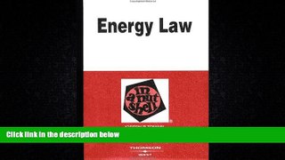 complete  Energy Law in a Nutshell (Nutshell Series)