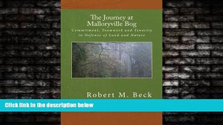 read here  The Journey at Malloryville Bog: Commitment, Teamwork and Tenacity in Defense of Land