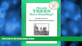 complete  Should Trees Have Standing?  And Other Essays on Law, Morals and the Environment