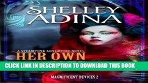 [PDF] Her Own Devices: A steampunk adventure novel (Magnificent Devices, Book Two) Full Online