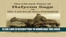 [PDF] The Life and Times of Halycon Sage: The Last Book Ever Published Popular Colection