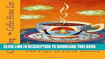 [PDF] Coffee House Lies: 100 Cups of Flash Fiction Full Online