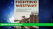 FAVORITE BOOK  Fighting Westway: Environmental Law, Citizen Activism, and the Regulatory War That