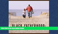 Enjoyed Read Black Fatherhood: Reclaiming Our Legacy