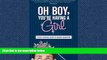 For you Oh Boy, You re Having a Girl: A Dad s Survival Guide to Raising Daughters
