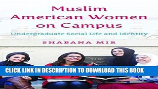 [PDF] Muslim American Women on Campus: Undergraduate Social Life and Identity Full Colection