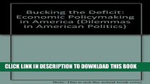 [New] Bucking The Deficit: Economic Policymaking In America (Dilemmas in American Politics)