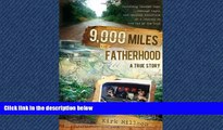 Choose Book 9,000 Miles of Fatherhood: Surviving Crooked Cops, Teenage Angst, and Mexican
