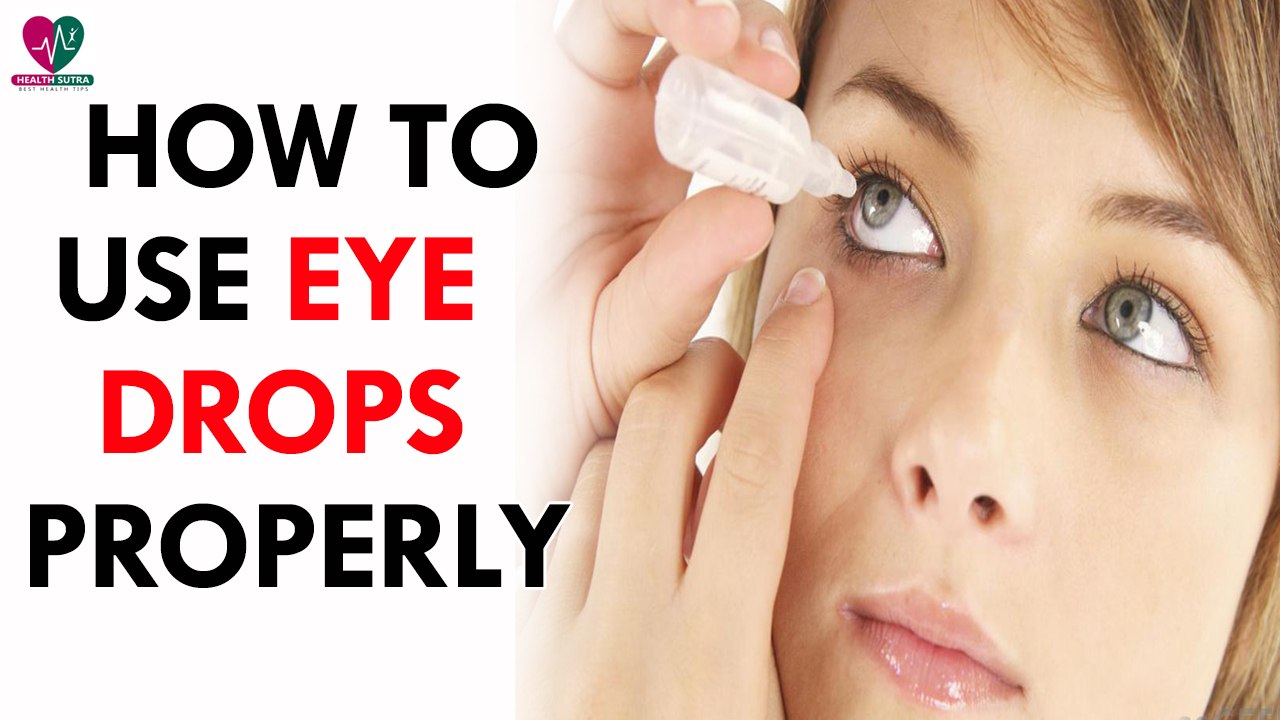 Do’s and Don’ts of Using Eye Drops -health sutra