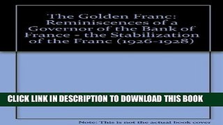 [PDF] The Golden Franc: Memoirs of a Governor of the Bank of France : The Stabilization of the