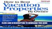[PDF] How To Rent Vacation Properties by Owner Third Edition: The Complete Guide to Buy, Manage,