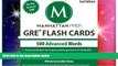 Big Deals  500 Advanced Words: GRE Vocabulary Flash Cards (Manhattan Prep GRE Strategy Guides)