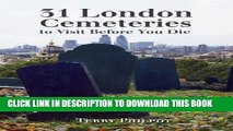 [PDF] 31 London Cemeteries to Visit Before You Die Full Online