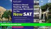 Must Have PDF  Kaplan Evidence-Based Reading, Writing, and Essay Workbook for the New SAT (Kaplan
