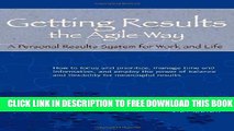 [PDF] Getting Results the Agile Way: A Personal Results System for Work and Life Popular Colection