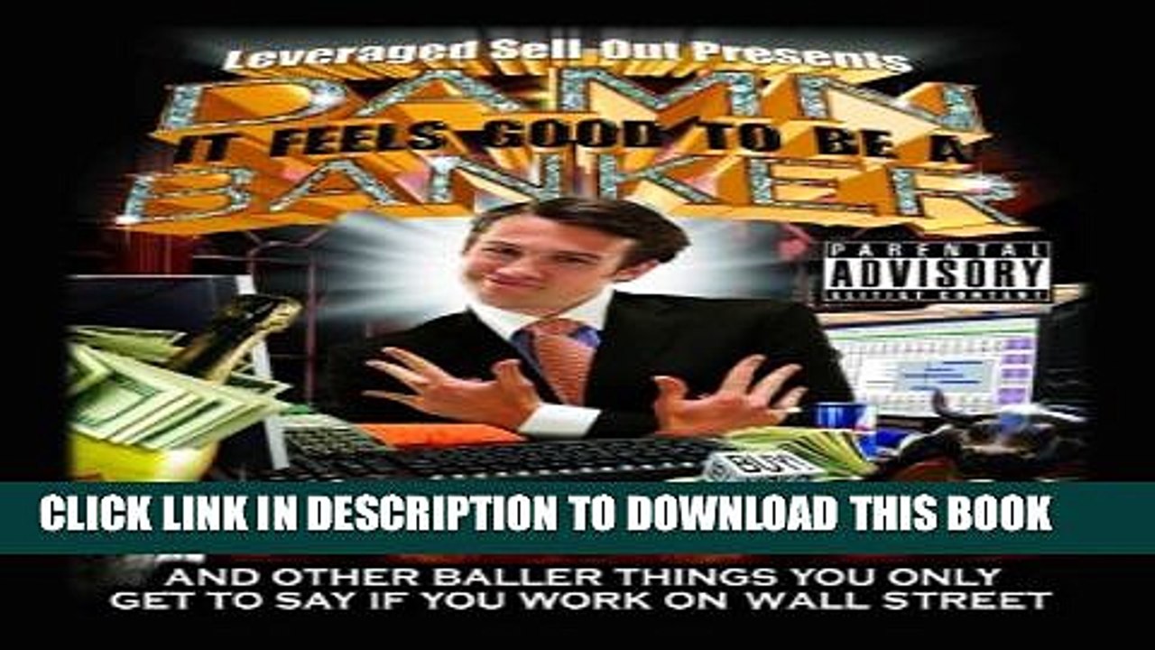 [PDF] Damn, It Feels Good to Be a Banker: And Other Baller Things You Only Get to Say If You Work