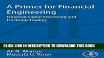[PDF] A Primer for Financial Engineering: Financial Signal Processing and Electronic Trading Full