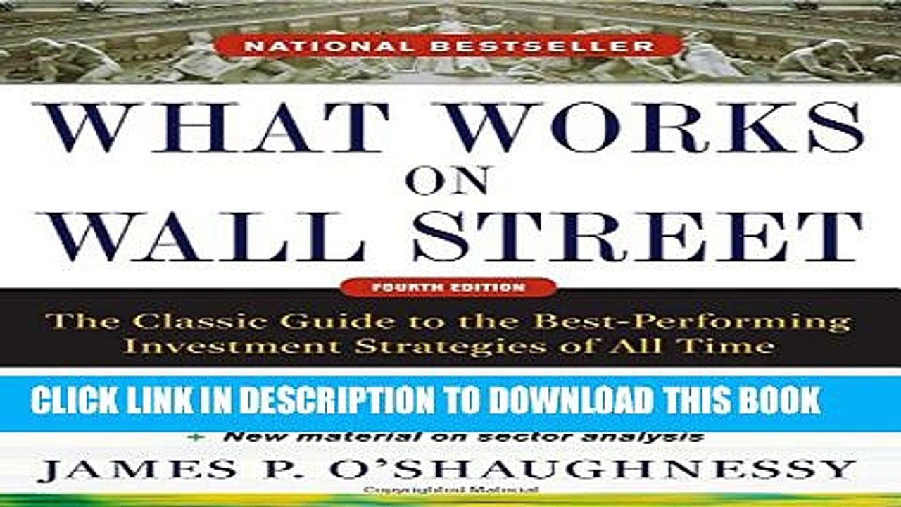 [PDF] What Works on Wall Street, Fourth Edition: The Classic Guide to the Best-Performing