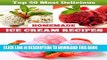 [PDF] Top 50 Most Delicious Homemade Ice Cream Recipes (Recipe Top 50 s Book 4) Full Colection