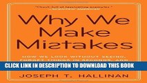 New Book Why We Make Mistakes: How We Look Without Seeing, Forget Things in Seconds, and Are All