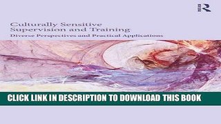 Collection Book Culturally Sensitive Supervision and Training: Diverse Perspectives and Practical