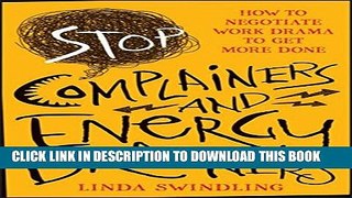 New Book Stop Complainers and Energy Drainers: How to Negotiate Work Drama to Get More Done