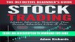 New Book Stock Trading: The Definitive Beginner s Guide: Make Money Trading The Stock Market Like