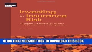 Collection Book Investing in Insurance Risk: Insurance-Linked Securities - A Practitioner s