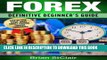 Collection Book Forex: Definitive Beginner s Guide (Trading Strategies, Forex Trading, Investing